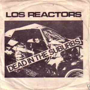 Los Reactors - Dead In The Suburbs