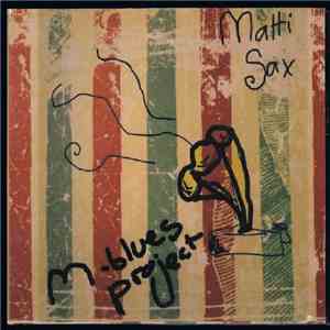 Matti Sax - M-Blues Project