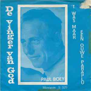 Paul Boey - De Vinger Van God / 't Was maar Een Ouwe Paraplu