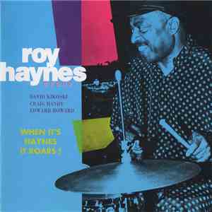 Roy Haynes Group - When It's Haynes It Roars!