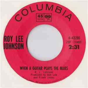 Roy Lee Johnson - When A Guitar Plays The Blues / My Best Just Ain't Good Enough