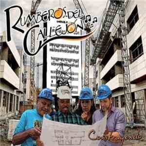 Rumberos Del Callejon - Construyendo