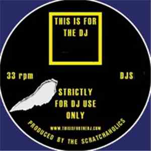 Scratchaholics - This Is For The DJ Volume 15