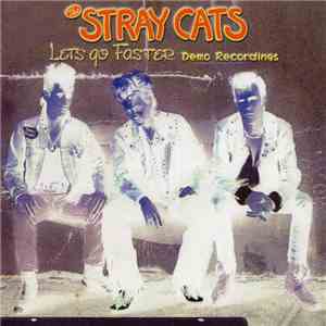 Stray Cats - Lets Go Faster Demo Recordings