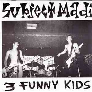 Subject Mad - 3 Funny Kids