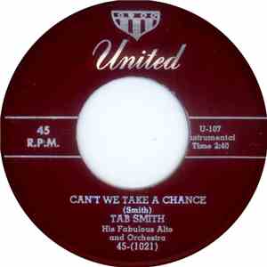 Tab Smith His Fabulous Alto And Orchestra - Can't We Take A Chance / (It's ...