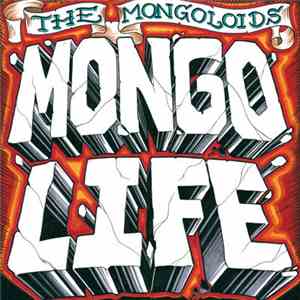 The Mongoloids - Mongo Life