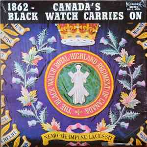 The Regimental Band Of The Black Watch Of Canada R.H.R. - 1862-Canada's Bla ...