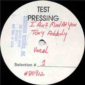 Tony Adderly - I Ain't Mad At You
