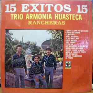 Trio Armonia Huasteca - Racheras 15 Exitos 15