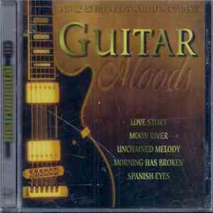 Unknown Artist - Guitar Moods - Popular Hits Performed On Guitar