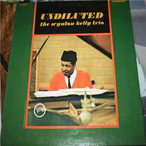 Wynton Kelly Trio - Undiluted