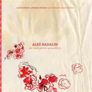 Aleš Hadalin - Jaz Mam Pridno Gospodinjo (Slovenske Ljudske Pesmi)