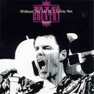 Big Country - Without The Aid Of A Safety Net (Live)