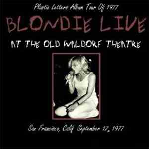 Blondie - At The Old Waldorf Theatre