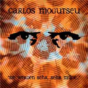 Carlos Mogutseu - Sie Werden Sehr, Sehr Müde ...