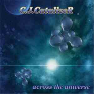 C.J.Catalizer - Across The Universe