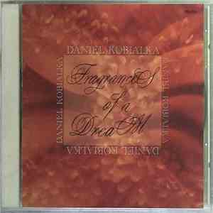 Daniel Kobialka - Fragrances Of A Dream