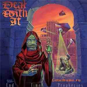 Deal With It - End Time Prophecies