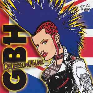 GBH - Cruel & Unusual