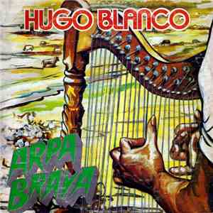 Hugo Blanco - Arpa Brava