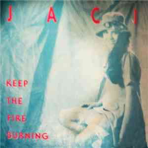 JACI - Keep The Fire Burning