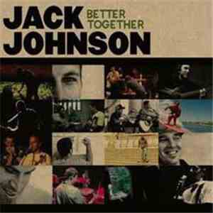 Jack Johnson - Better Together