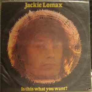 Jackie Lomax - Is This What You Want?