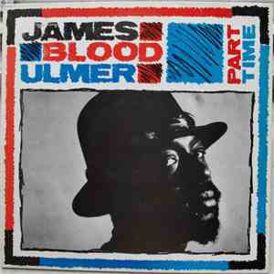 James Blood Ulmer - Part Time