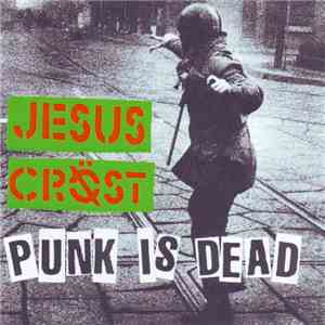 Jesus Cröst - Punk Is Dead