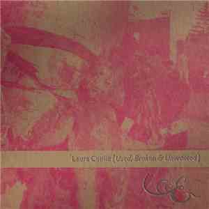 Laura Cetilia - Used, Broken & Unwanted