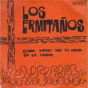 Los Ermitaños - Como Deseo Ser Tu Amor / En La Cueva