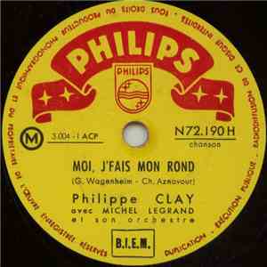 Philippe Clay Avec Michel Legrand Et Son Orchestre - Moi, J'fais Mon Rond / ...