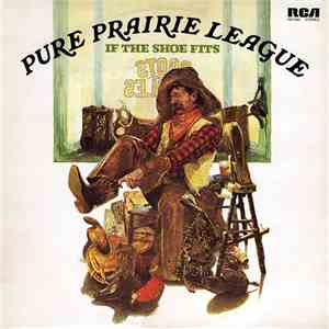 Pure Prairie League - If The Shoe Fits