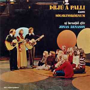 Þrjú Á Palli Og Sólskinskórinn - Ný Barnaljóð Eftir Jónas Árnason