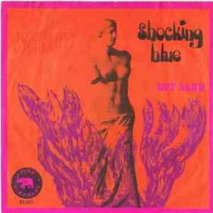 Shocking Blue - Venus / Hot Sand