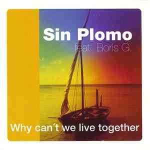 Sin Plomo Feat. Boris G. - Why Can't We Live Together