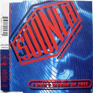 Sooner Featuring Carl Linger - I Don't Wanna Be Free