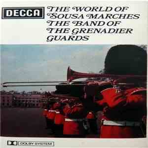 The Band Of The Grenadier Guards - The World Of Sousa Marches