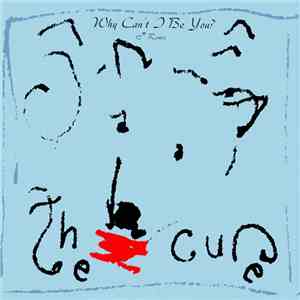 The Cure - Why Can't I Be You? (12