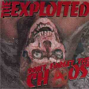The Exploited - Don't Forget The Chaos
