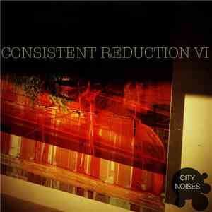 Various - Consistent Reduction VI - Minimalistic from the Core
