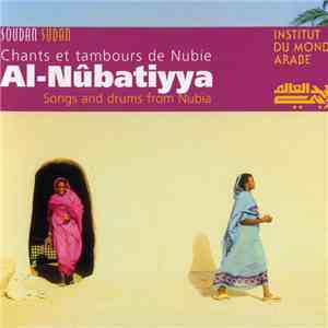 Al-Nubatiyya - Chants Et Tambours de Nubie