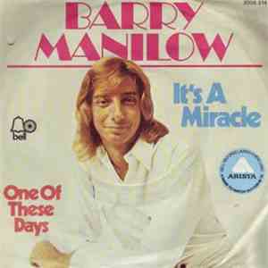 Barry Manilow - It's A Miracle / One Of These Days
