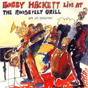 Bobby Hackett - Bobby Hackett Live At The Roosevelt Grill With Vic Dickenso ...
