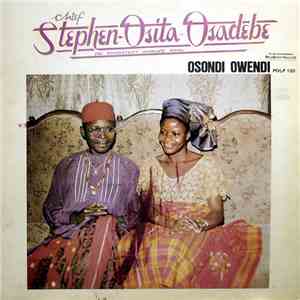 Chief Stephen Osita Osadebe - Osondi Owendi