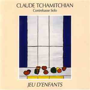 Claude Tchamitchian - Jeu D'Enfants