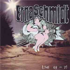 Erna Schmidt - Live 69 – 71