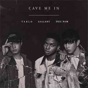 Gallant, Tablo , & Eric Nam - Cave Me In