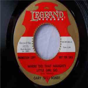 Gary U.S. Bonds - Where Did That Naughty Little Girl Go / Do The Limbo With ...